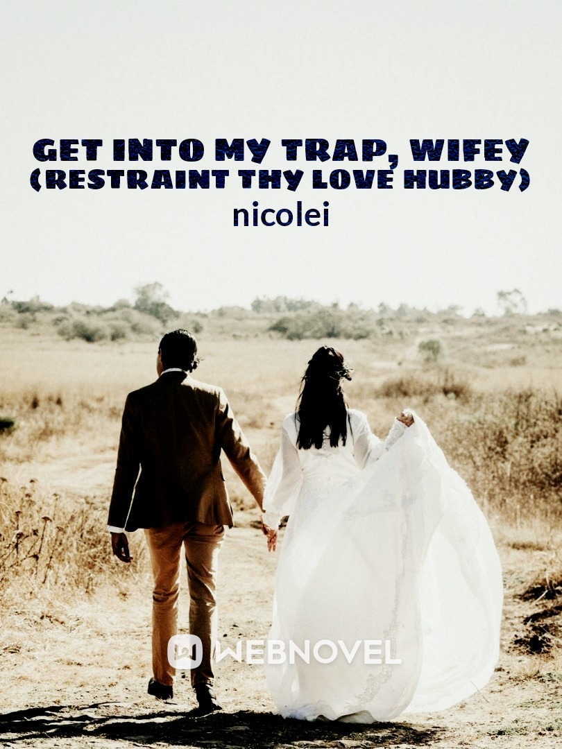 Get Into My Trap, Wifey (Restraint Thy Love Hubby) Book