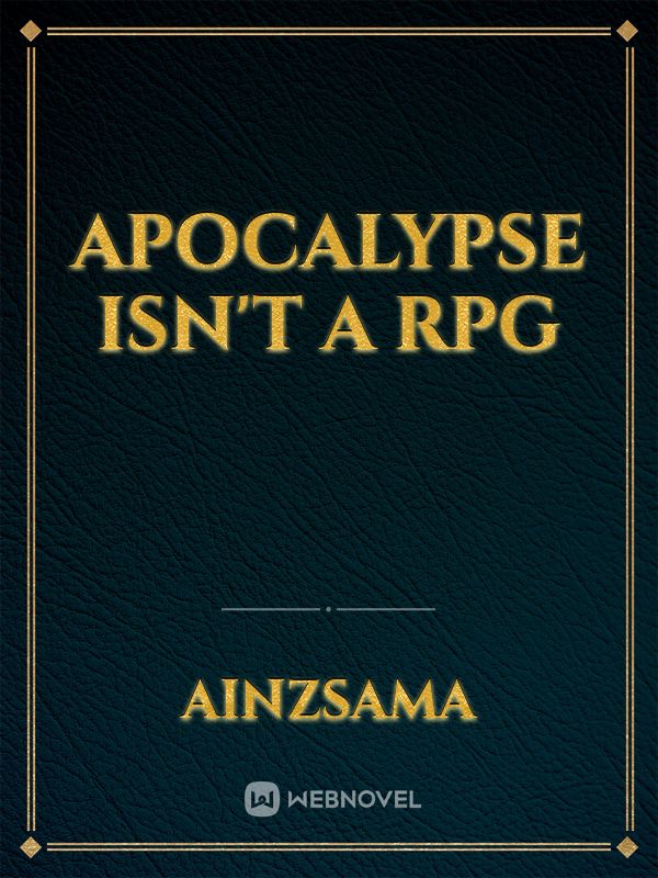 Apocalypse isn't a RPG