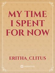 My time I spent for now Book