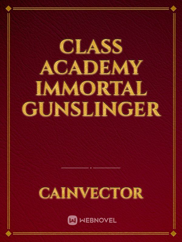 Class Academy Immortal Gunslinger