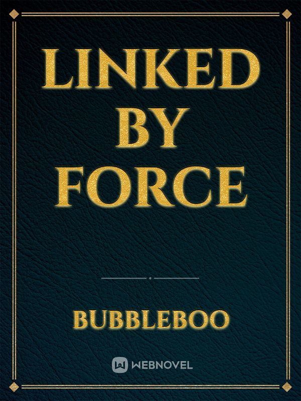 Linked by force