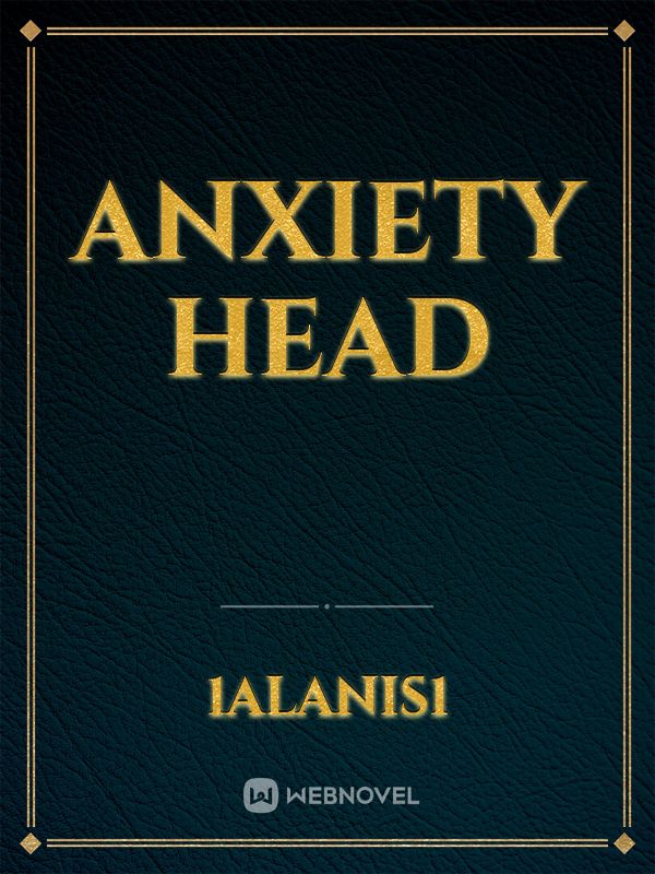 Anxiety Head