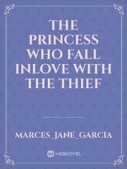 THE PRINCESS WHO FALL INLOVE WITH THE THIEF Book