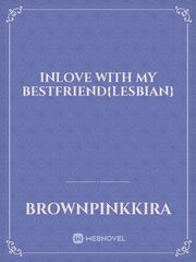 Inlove with my bestfriend{lesbian} Book