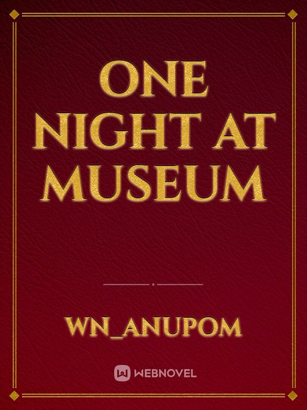 One Night at museum