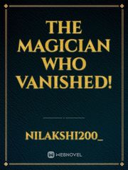 The MAGICIAN WHO VANISHED! Book