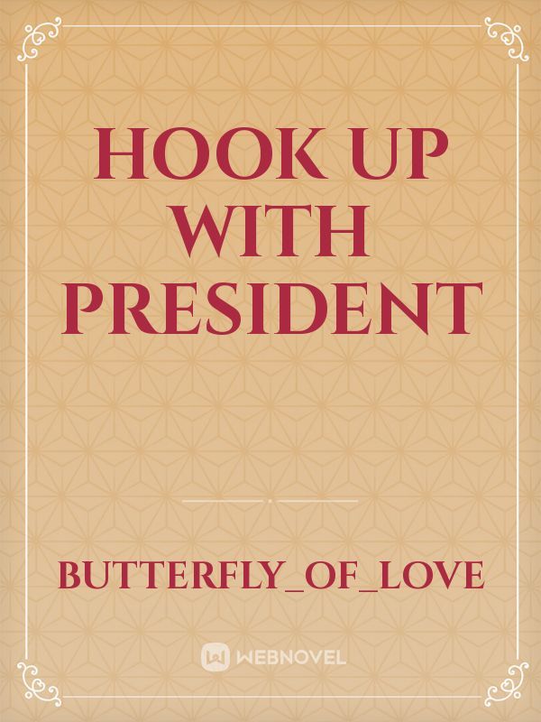 Hook up with President Book