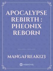 Apocalypse Rebirth : Pheonix Reborn Book