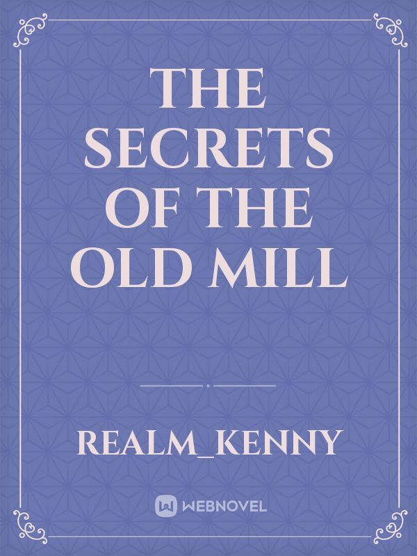 The Secrets of the Old Mill