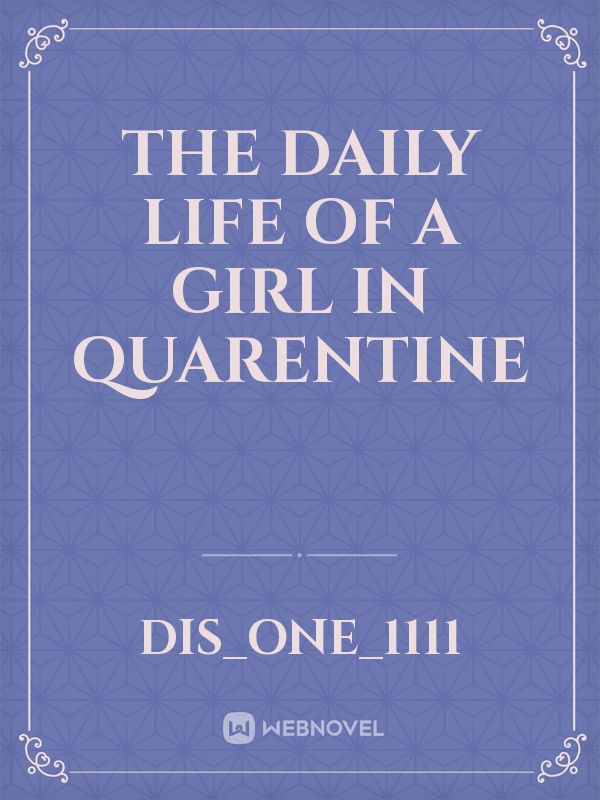 the daily life of a girl in quarentine
