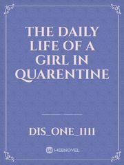 the daily life of a girl in quarentine Book