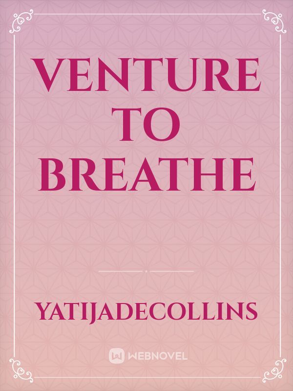 Venture to Breathe Book