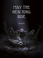 MAY THE NEW KING RISE Book