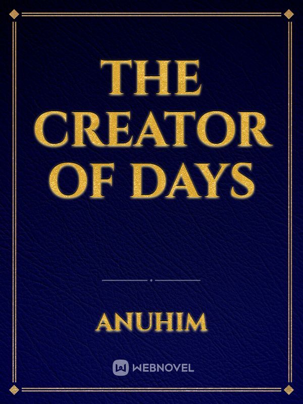 The Creator of Days