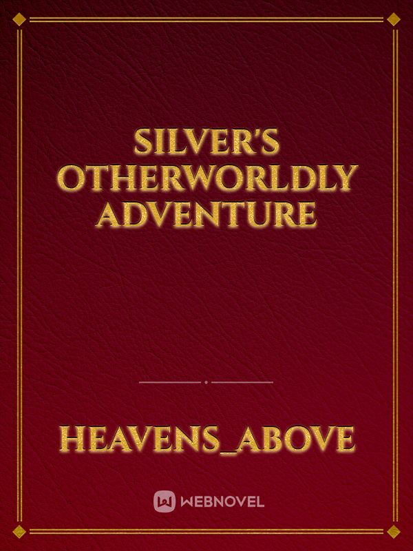 Silver's Otherworldly Adventure