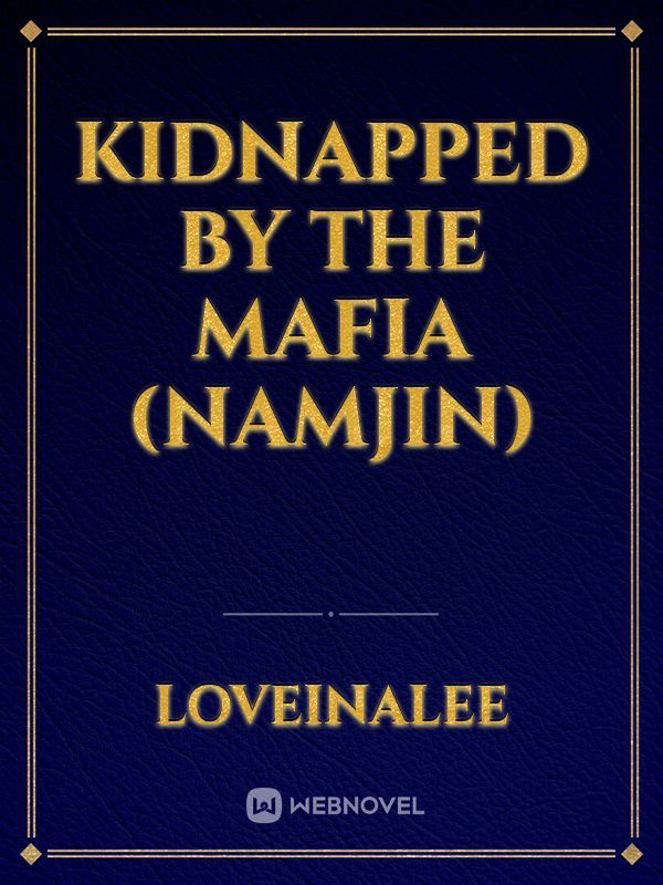 Kidnapped by The Mafia (NamJin)