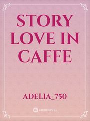 STORY LOVE IN CAFFE Book
