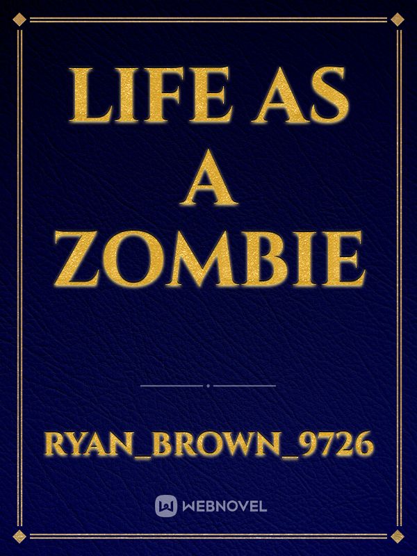 life as a zombie