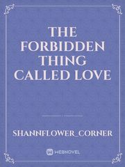 The Forbidden Thing Called Love Book