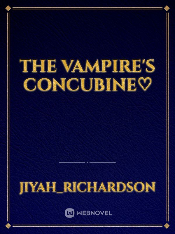 The Vampire's Concubine♡
