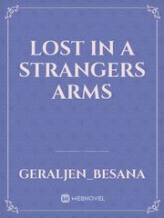 LOST IN A STRANGERS ARMS Book