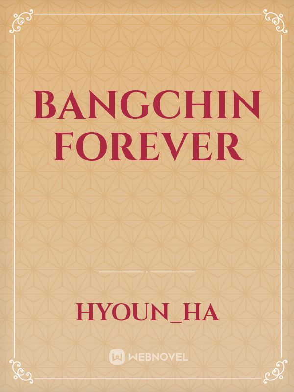 Bangchin forever