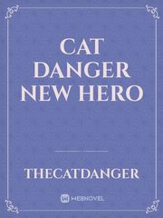 cat danger
new hero Book