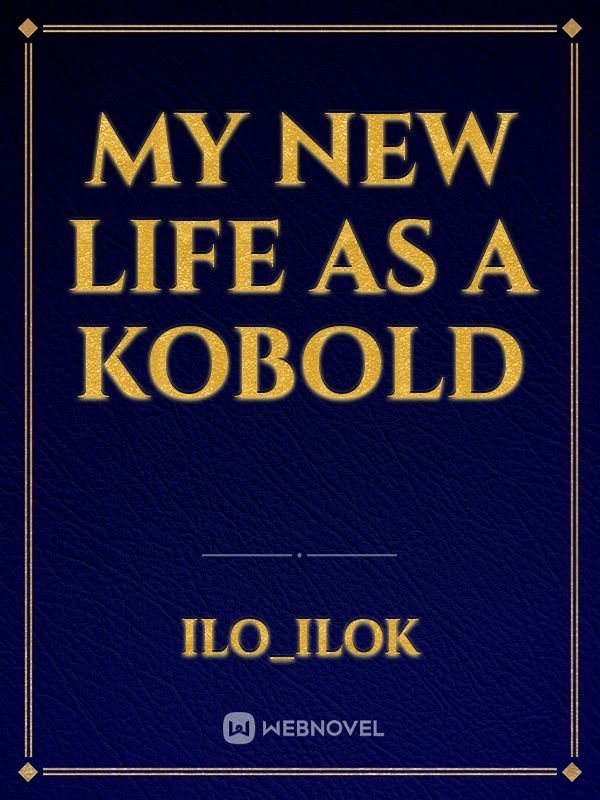 My new life as a Kobold