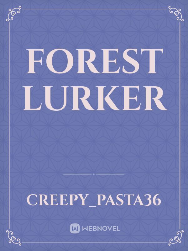 Forest Lurker