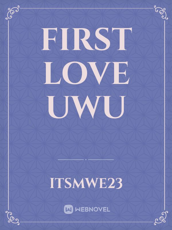 first love uwu