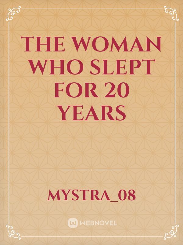 THE WOMAN WHO SLEPT FOR 20 YEARS