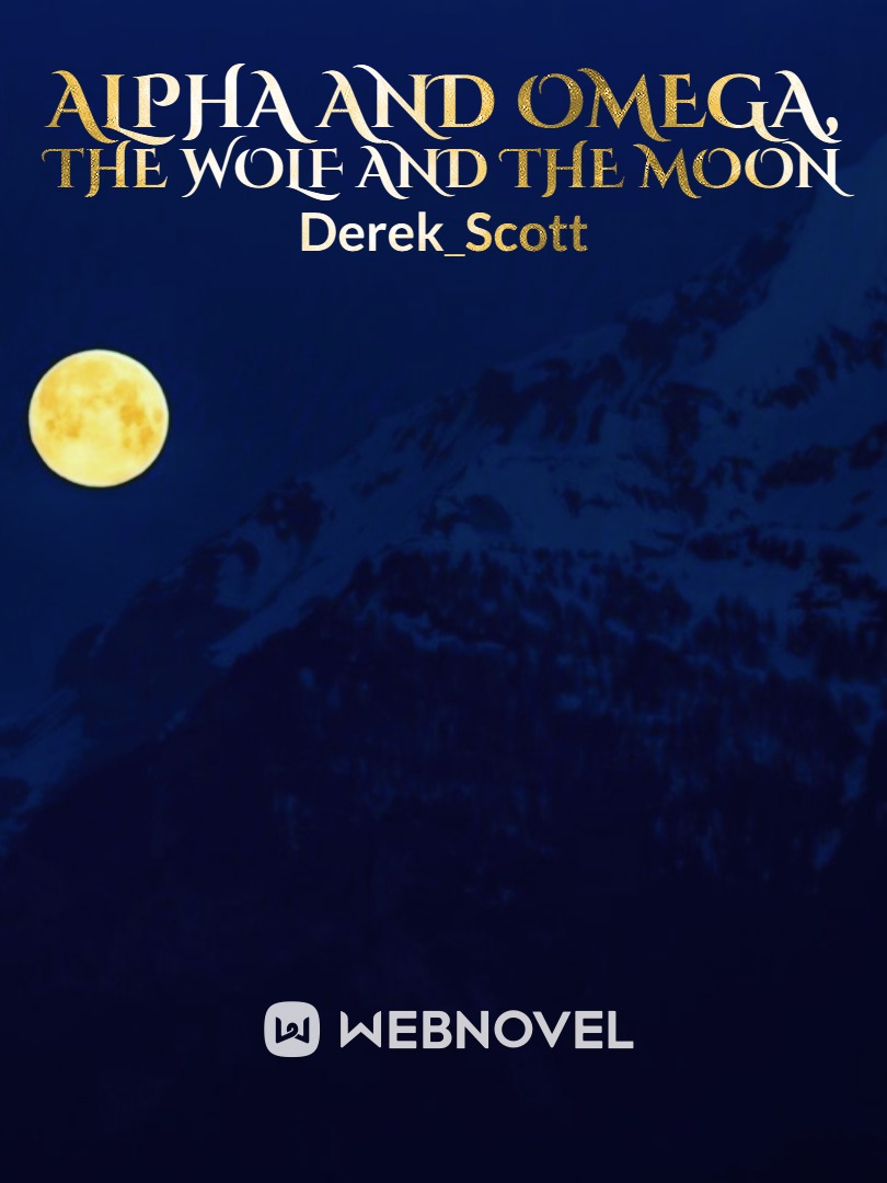 Alpha and Omega, the wolf and the moon