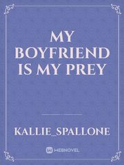 My boyfriend is my prey Book