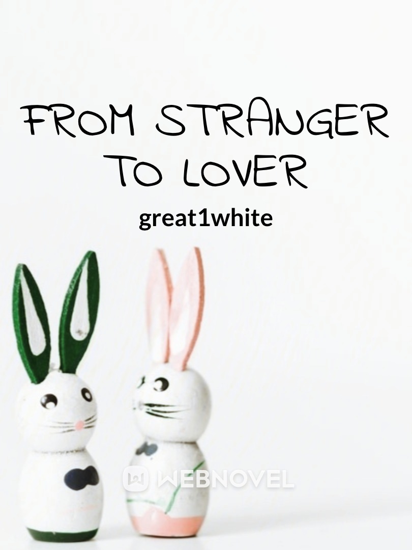 From stranger to lover