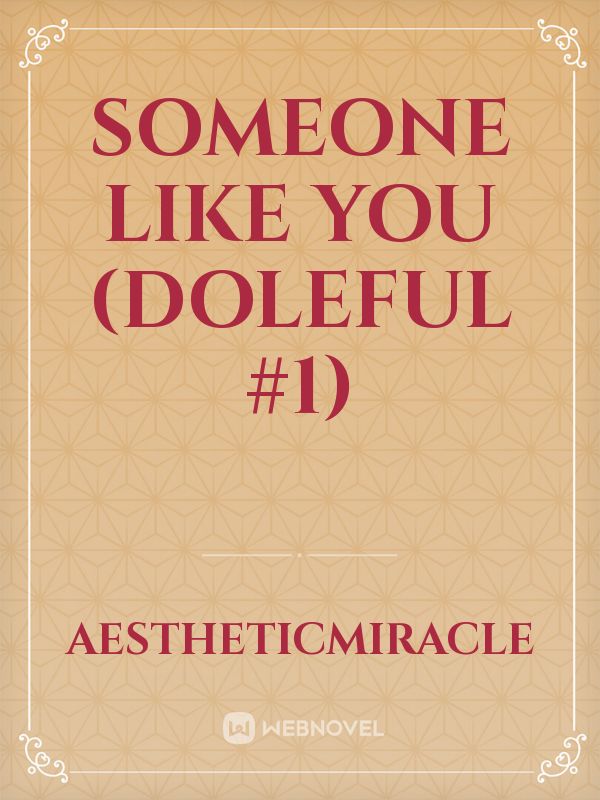 SOMEONE LIKE YOU (Doleful #1)