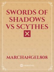 Swords Of Shadows Vs Scythes 
 ❎ Book