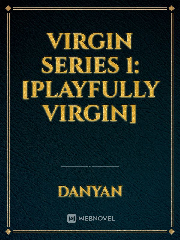 Virgin Series 1: [Playfully Virgin]