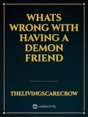 whats wrong with having a demon friend Book