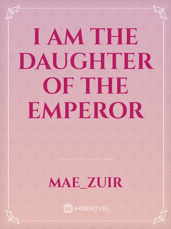 I am the Daughter of the Emperor Book