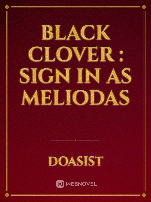 Black Clover : Sign In As Meliodas