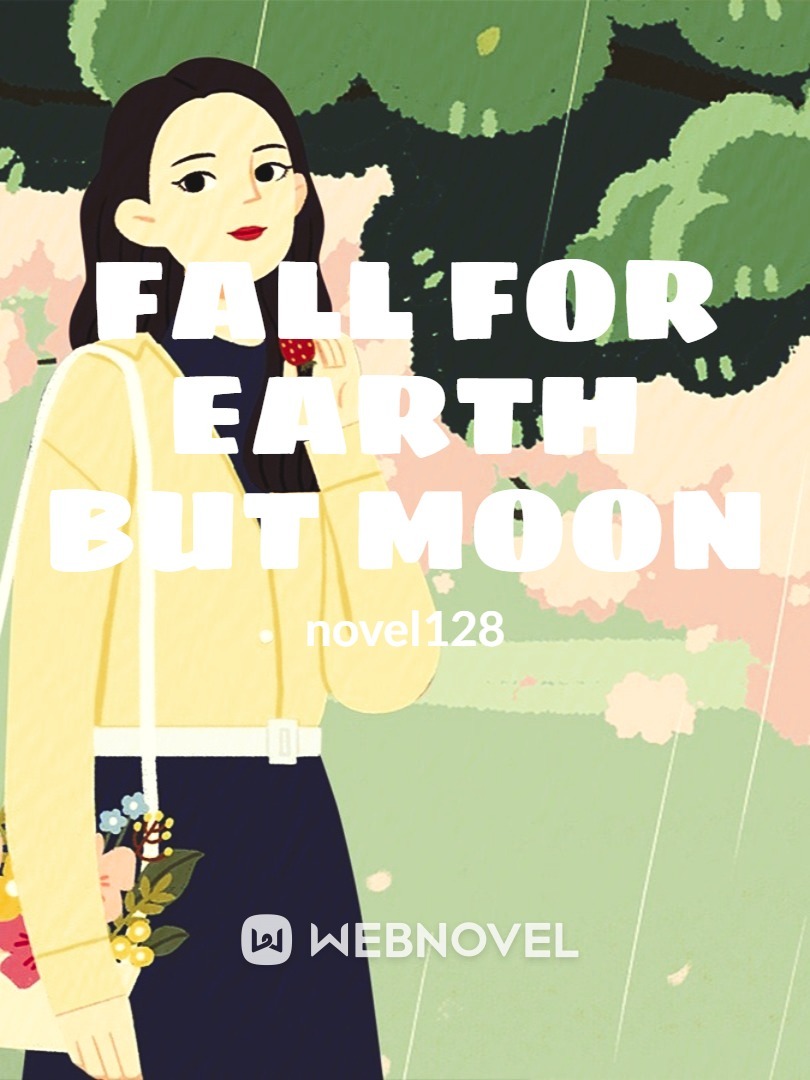 Fall for earth but moon