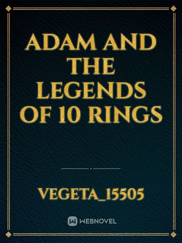 Adam and the legends of 10 rings