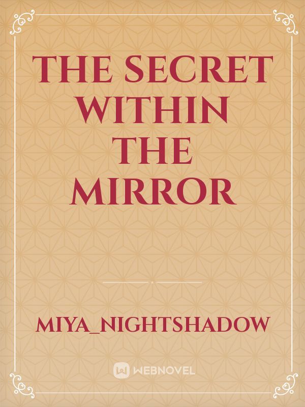 The Secret Within The Mirror