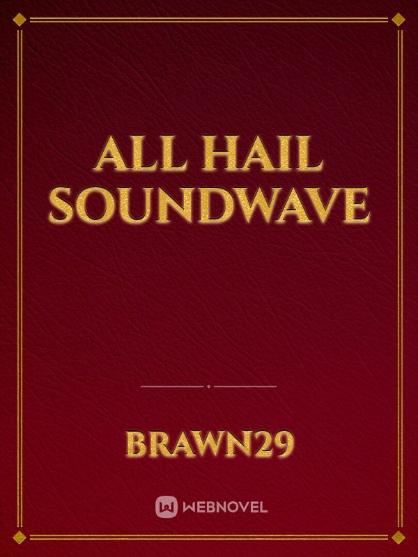 All Hail Soundwave