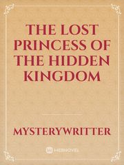 The Lost Princess Of The Hidden Kingdom Book