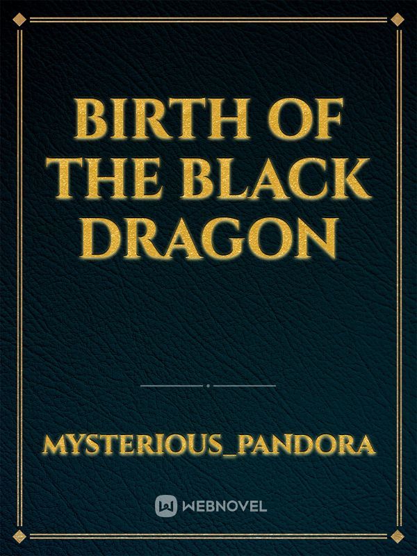 Birth of the Black Dragon