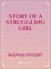 STORY OF A STRUGGLING GIRL Book