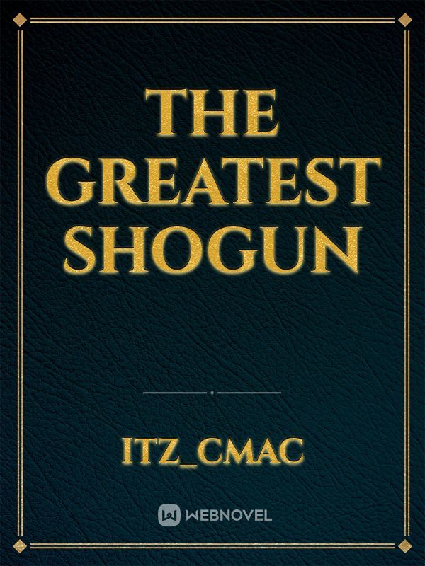 The Greatest Shogun
