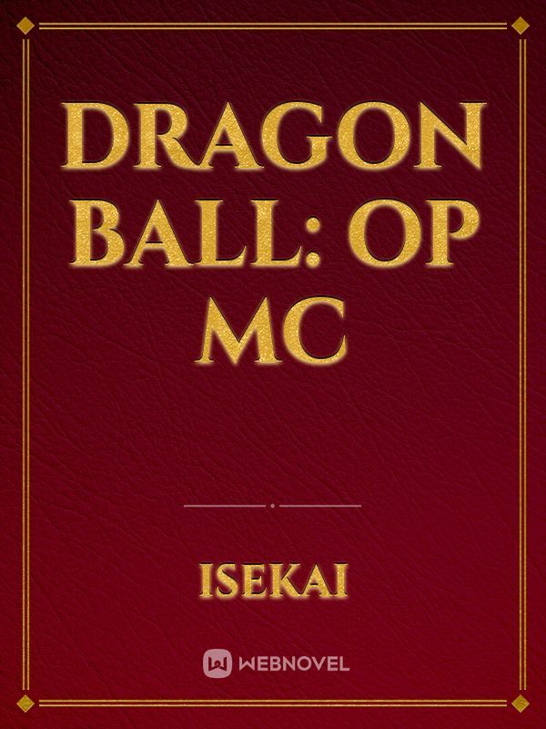 Dragon ball: OP MC