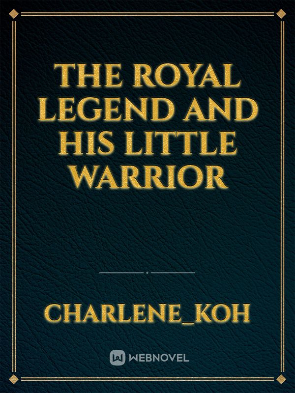 The Royal Legend and His Little Warrior Book